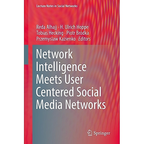 Network Intelligence Meets User Centered Social Media Networks / Lecture Notes in Social Networks