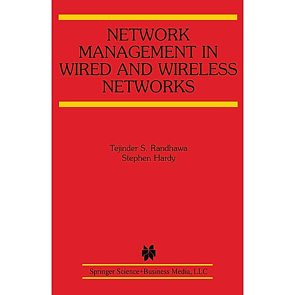 Network Management in Wired and Wireless Networks, Tejinder S. Randhawa, Stephen Hardy