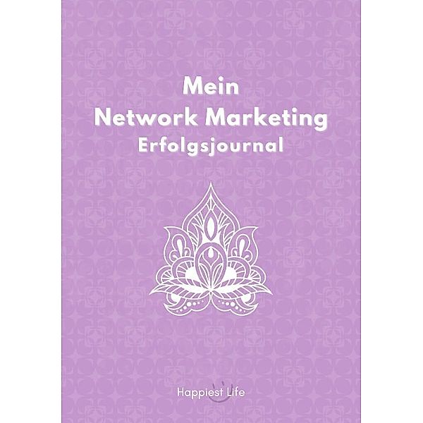 Network Marketing Erfolgsjournal, Happiest Life