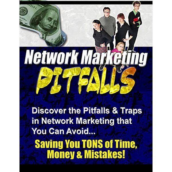 Network Marketing Pitfalls - Discover the Pitfalls & Traps in Network Marketing That You Can Avoid, Saving You Tons of Time, Money & Mistakes!, Thrivelearning Institute Library