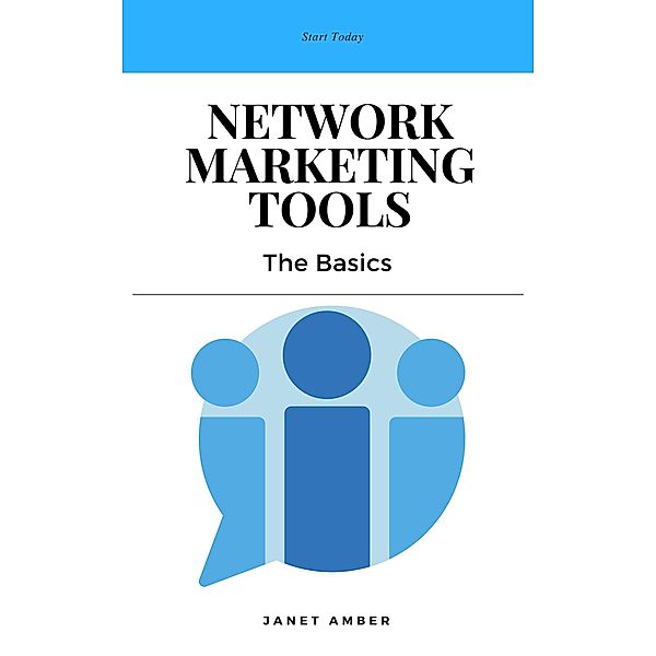 Network Marketing Tools: The Basics, Janet Amber