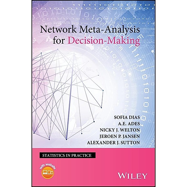 Network Meta-Analysis for Decision-Making / Statistics in Practice Bd.1, Sofia Dias, A. E. Ades, Nicky J. Welton, Jeroen P. Jansen, Alexander J. Sutton