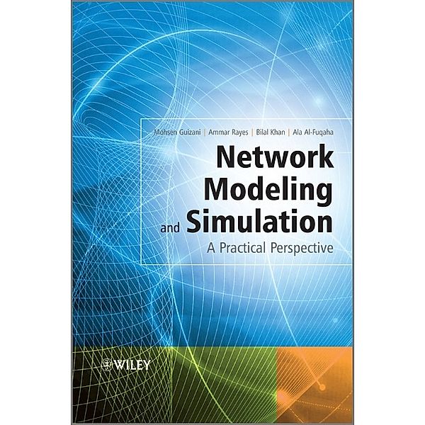 Network Modelling and Simulation, Mohsen Guizani, Ammar Rayes, Bilal Khan, Ala Al-Fuqaha