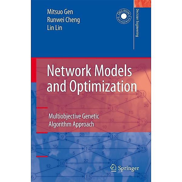 Network Models and Optimization: Multiobjective Genetic Algorithm Approach, Mitsuo Gen, Runwei Cheng, Lin Lin