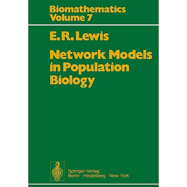 Network Models in Population Biology / Biomathematics Bd.7, E. R. Lewis