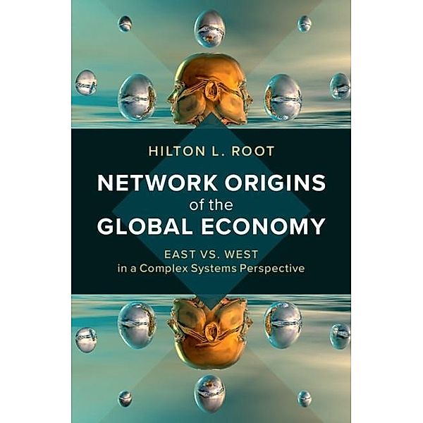 Network Origins of the Global Economy, Hilton L. Root