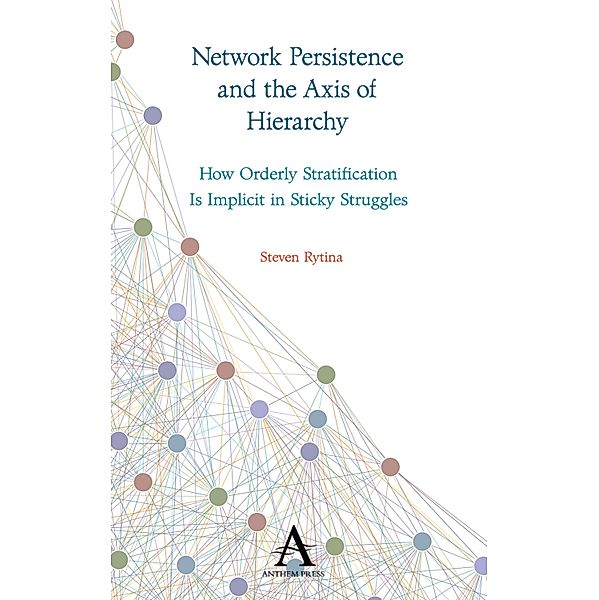 Network Persistence and the Axis of Hierarchy / Key Issues in Modern Sociology, Steven Rytina