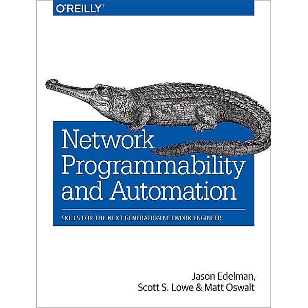 Network Programmability and Automation, Jason Edelman, Scott Lowe, Matt Oswalt