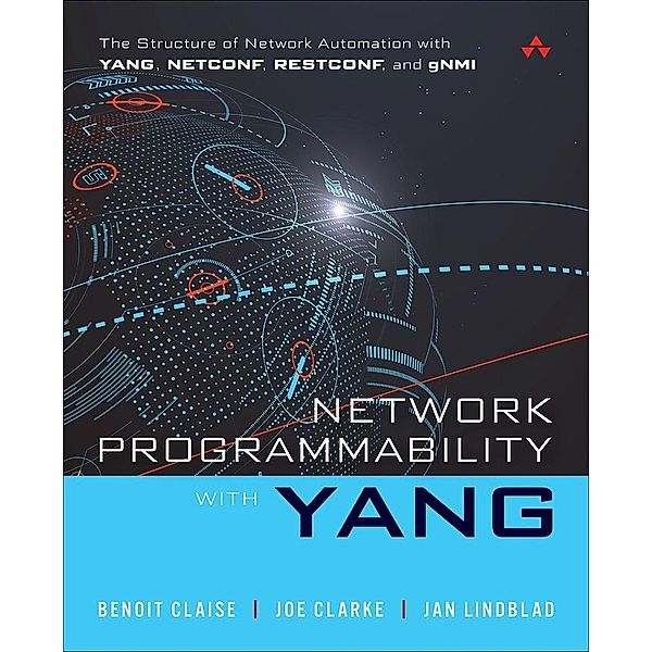 Network Programmability with YANG, Benoit Claise, Joe Clarke, Jan Lindblad