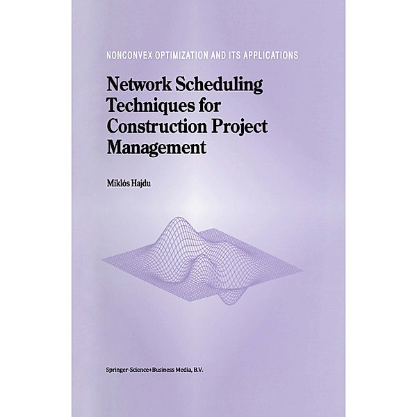 Network Scheduling Techniques for Construction Project Management, M. Hajdu