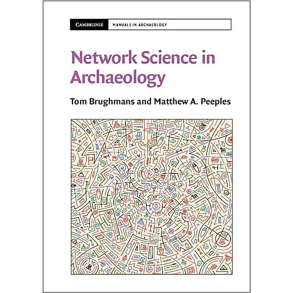 Network Science in Archaeology, Tom Brughmans, Matthew A. Peeples