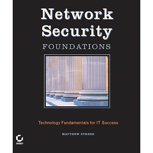 Network Security Foundations, Matthew Strebe