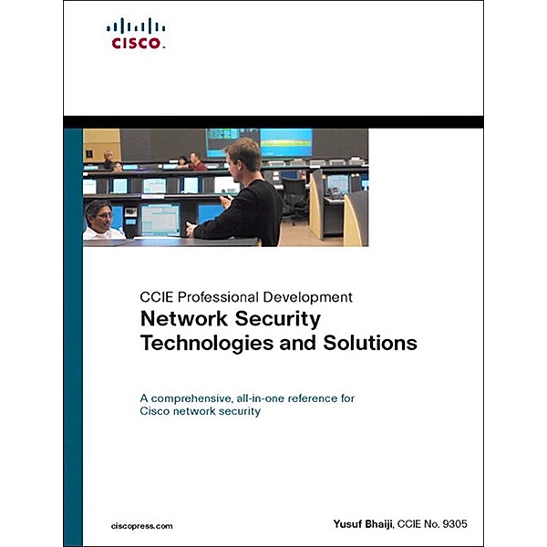 Network Security Technologies and Solutions (CCIE Professional Development Series) / CCIE Professional Development Series, Bhaiji Yusuf