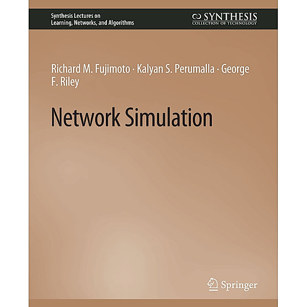 Network Simulation, Richard M. Fujimoto, Kalyan S. Perumalla, George F. Riley