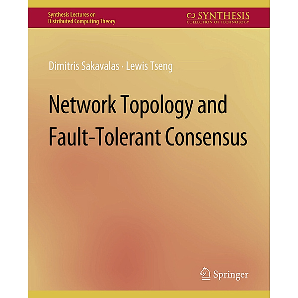 Network Topology and Fault-Tolerant Consensus, Dimitris Sakavalas, Lewis Tseng