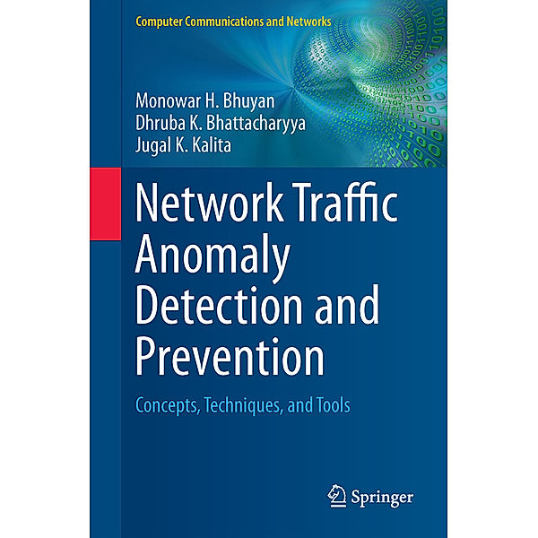 Network Traffic Anomaly Detection and Prevention, Monowar H. Bhuyan, Dhruba K. Bhattacharyya, Jugal K. Kalita