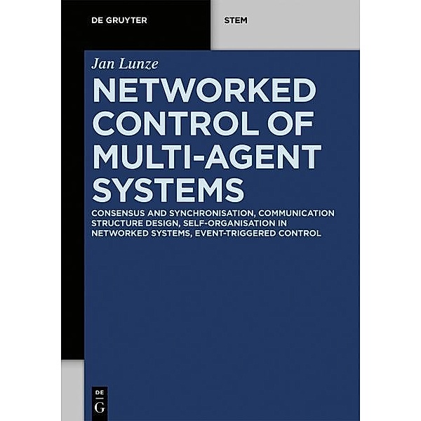 Networked Control of Multi-Agent Systems, Jan Lunze