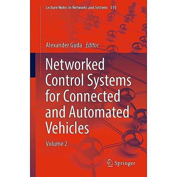 Networked Control Systems for Connected and Automated Vehicles / Lecture Notes in Networks and Systems Bd.510
