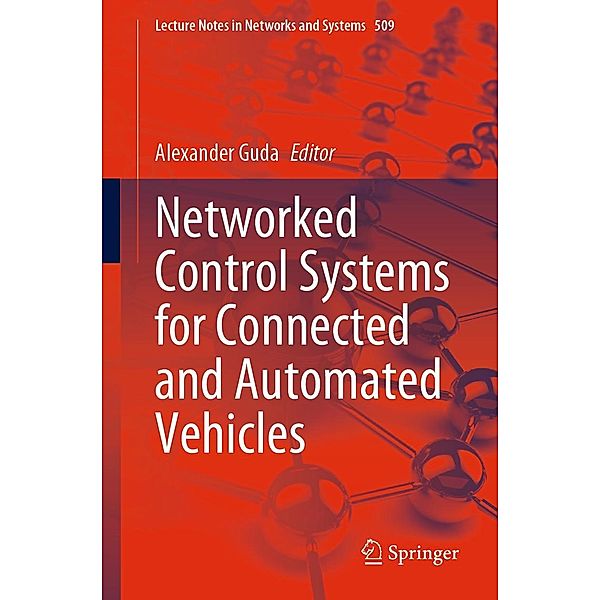 Networked Control Systems for Connected and Automated Vehicles / Lecture Notes in Networks and Systems Bd.509