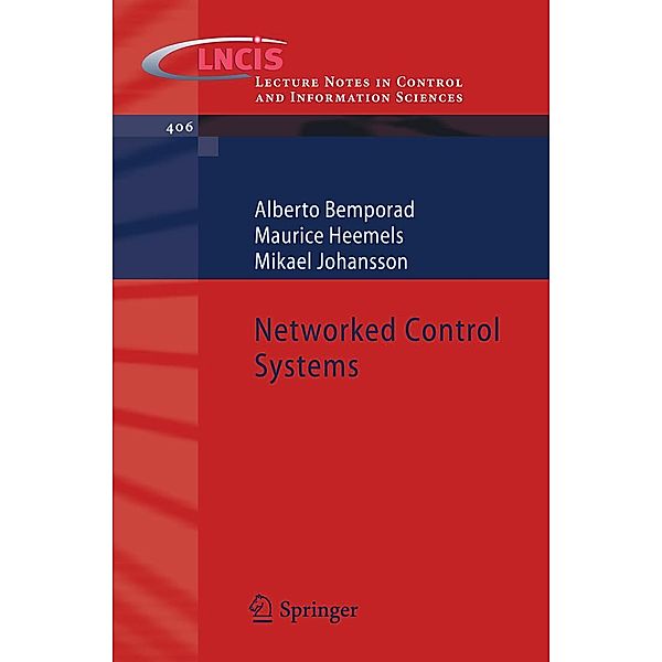 Networked Control Systems / Lecture Notes in Control and Information Sciences Bd.406, Alberto Bemporad, Maurice Heemels, Mikael Johansson