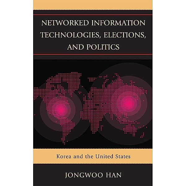 Networked Information Technologies, Elections, and Politics, Jongwoo Han
