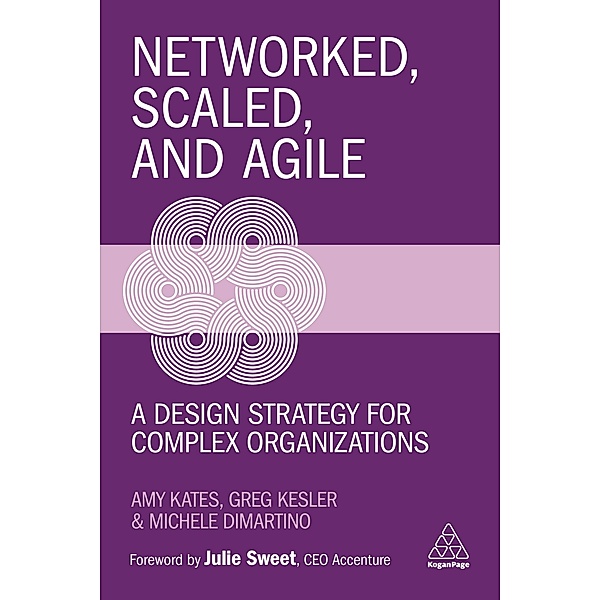 Networked, Scaled, and Agile, Amy Kates, Greg Kesler, Michele DiMartino