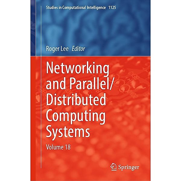 Networking and Parallel/Distributed Computing Systems / Studies in Computational Intelligence Bd.1125