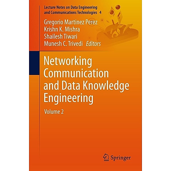 Networking Communication and Data Knowledge Engineering / Lecture Notes on Data Engineering and Communications Technologies Bd.4