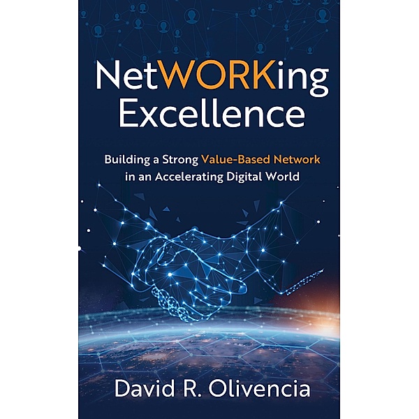 NetWORKing Excellence, David R. Olivencia