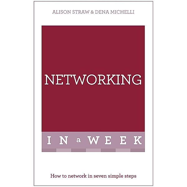 Networking In A Week, Alison Straw, Dena Michelli