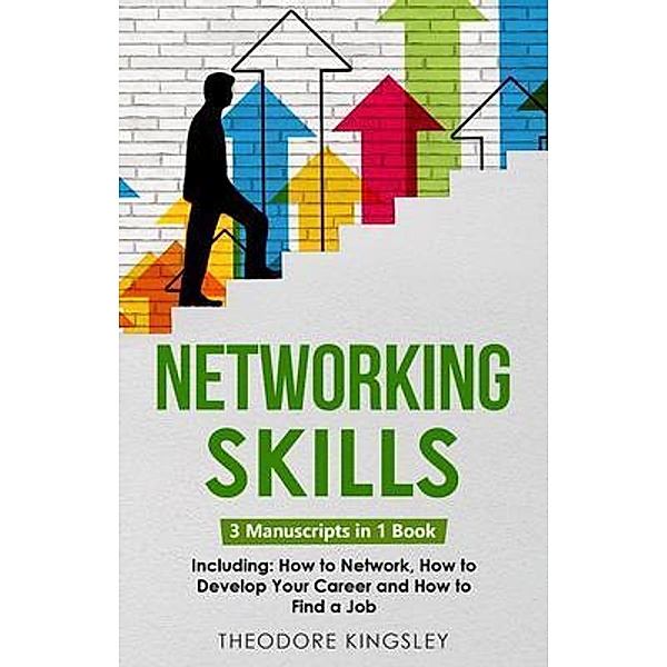 Networking Skills / Career Development Bd.23, Theodore Kingsley