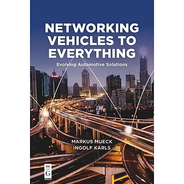 Networking Vehicles to Everything, Markus Mueck, Biljana Badic, Ingolf Karls