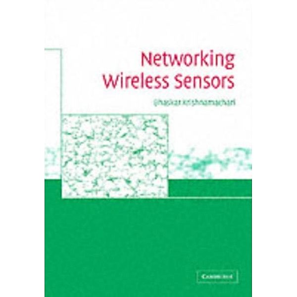 Networking Wireless Sensors, Bhaskar Krishnamachari