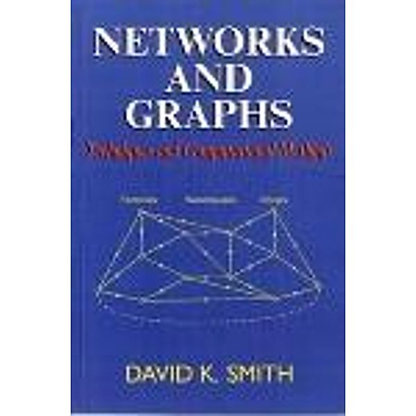 Networks and Graphs, D K Smith