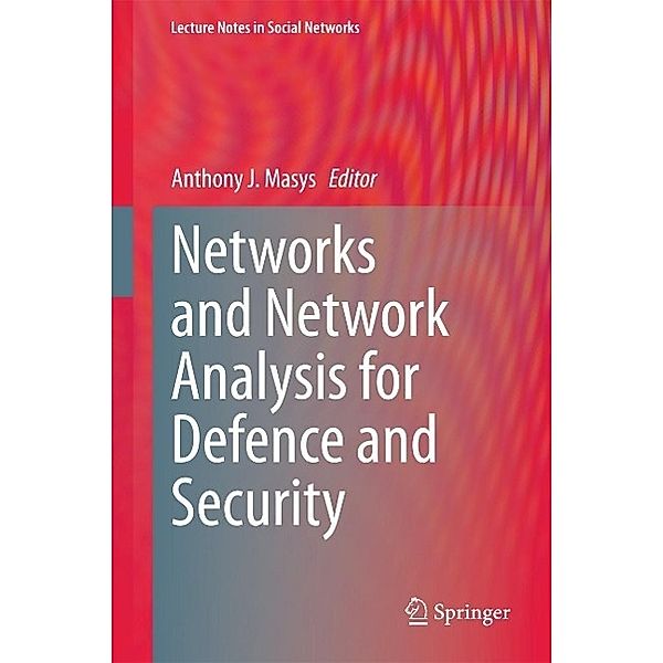 Networks and Network Analysis for Defence and Security / Lecture Notes in Social Networks