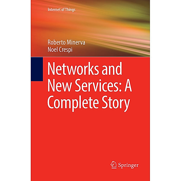 Networks and New Services: A Complete Story, Roberto Minerva, Noel Crespi