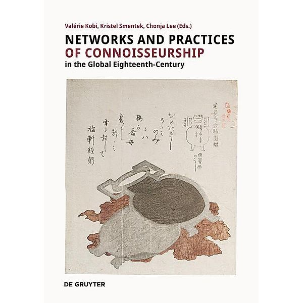 Networks and Practices of Connoisseurship in the Global Eighteenth Century