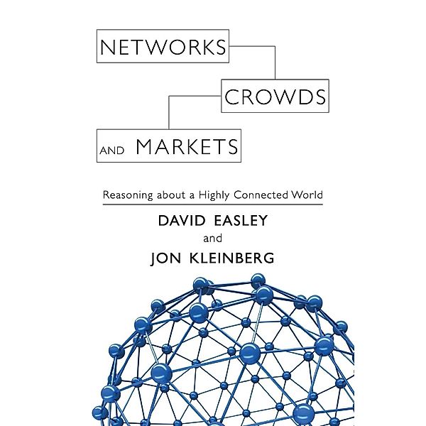 Networks, Crowds, and Markets, David Easley, Jon Kleinberg