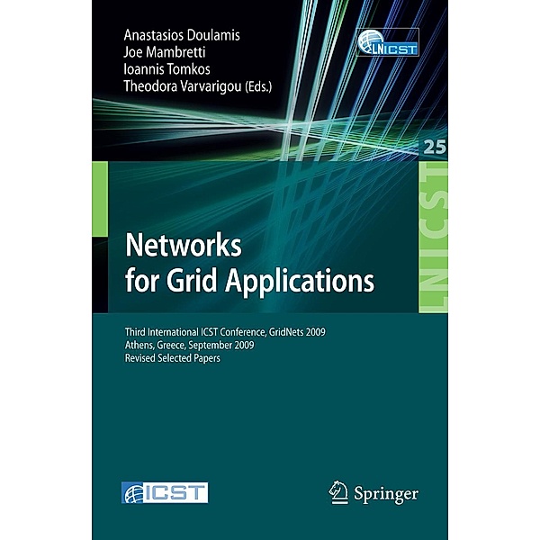 Networks for Grid Applications / Lecture Notes of the Institute for Computer Sciences, Social Informatics and Telecommunications Engineering Bd.25, Piero Castoldi, Tina Balke, Mihai Cristea, Didier Colle, Isabella Cerutti, Colin Bennet