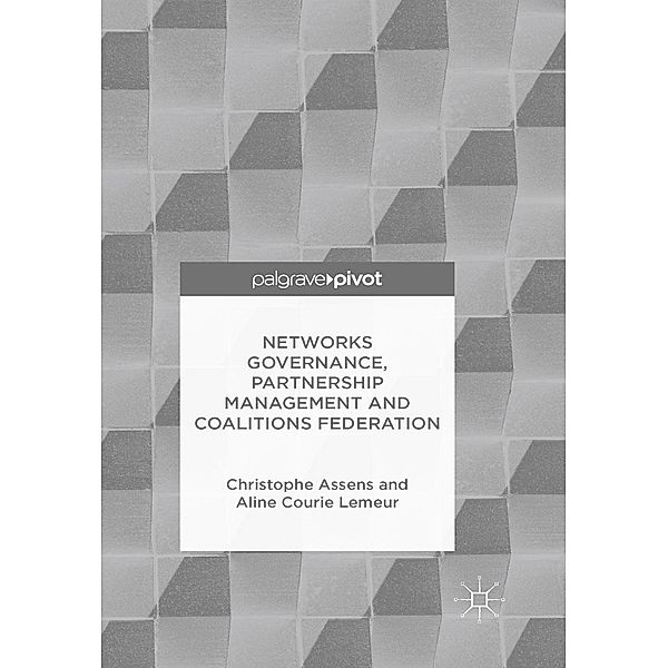 Networks Governance, Partnership Management and Coalitions Federation / Governance and Public Management, Christophe Assens, Aline Courie Lemeur