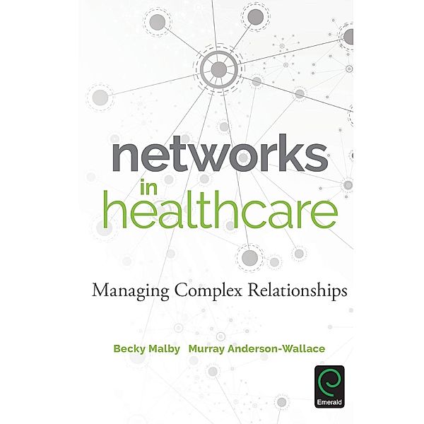 Networks in Healthcare, Becky Malby, Murray Anderson-Wallace