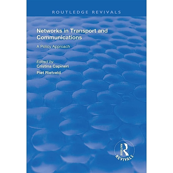 Networks in Transport and Communications, Cristina Capineri, Piet Rietveld