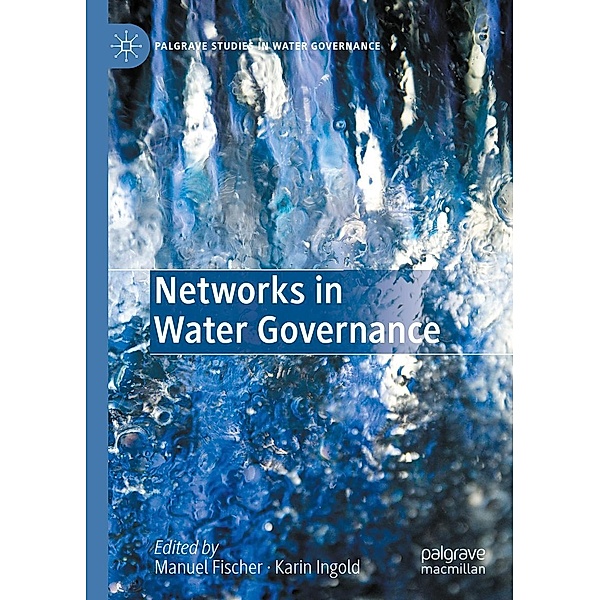 Networks in Water Governance / Palgrave Studies in Water Governance: Policy and Practice