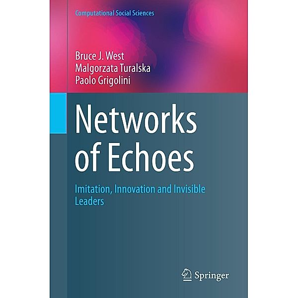 Networks of Echoes / Computational Social Sciences, Bruce J. West, Malgorzata Turalska, Paolo Grigolini