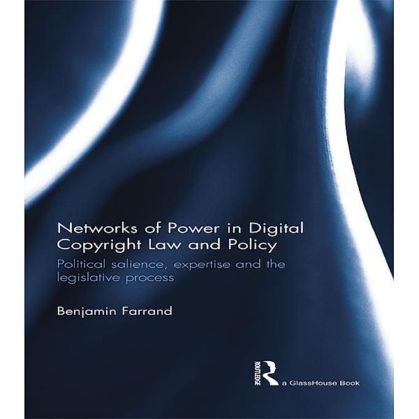 Networks of Power in Digital Copyright Law and Policy, Benjamin Farrand