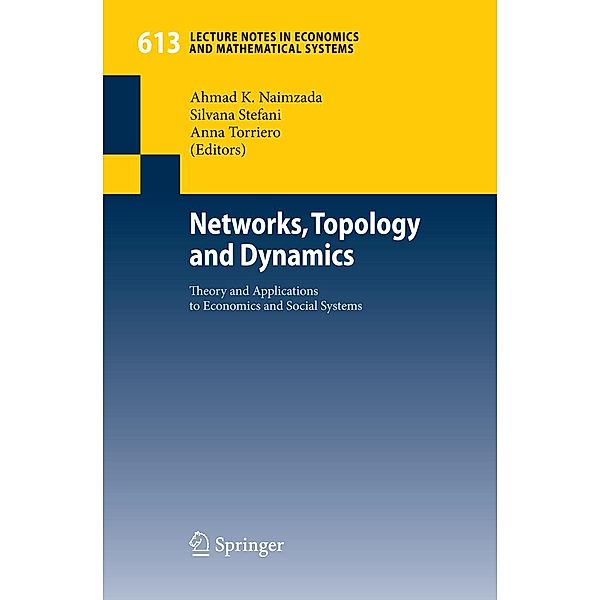 Networks, Topology and Dynamics / Lecture Notes in Economics and Mathematical Systems Bd.613