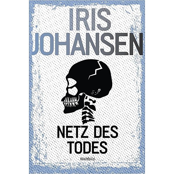 Netz des Todes / Eve Duncan Bd.7, Iris Johansen