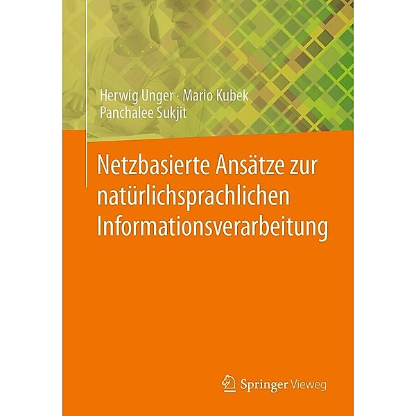 Netzbasierte Ansätze zur natürlichsprachlichen Informationsverarbeitung, Herwig Unger, Mario Kubek, Panchalee Sukjit