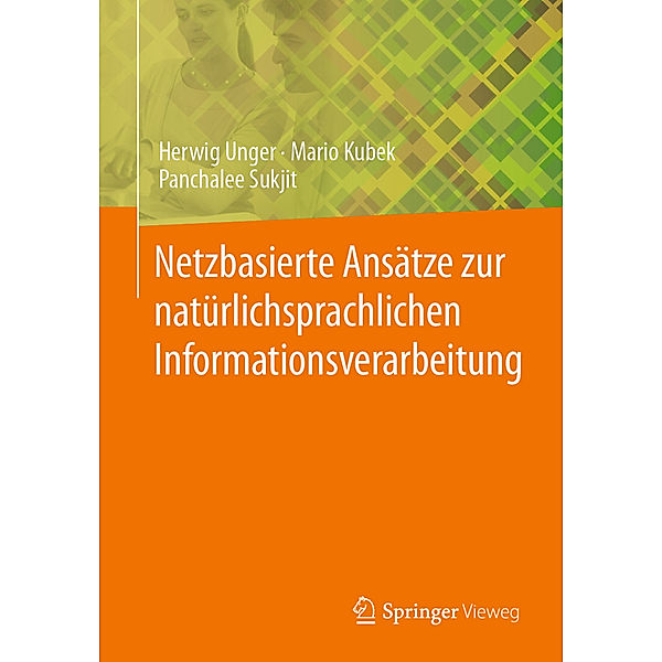 Netzbasierte Ansätze zur natürlichsprachlichen Informationsverarbeitung, Herwig Unger, Mario Kubek, Panchalee Sukjit