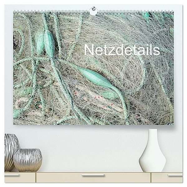 Netzdetails (hochwertiger Premium Wandkalender 2024 DIN A2 quer), Kunstdruck in Hochglanz, Sarnade